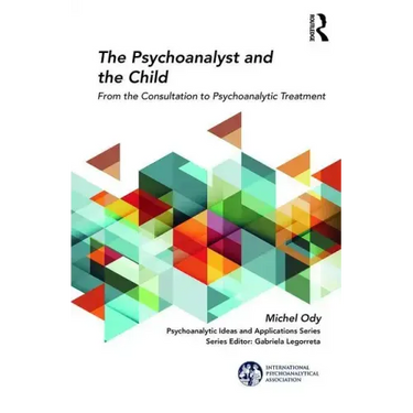 The Psychoanalyst and the Child: From the Consultation to Psychoanalytic Treatment