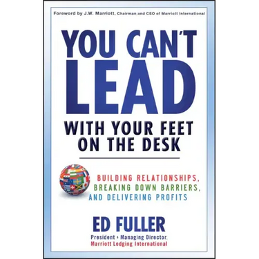 You Can't Lead With Your Feet On the Desk