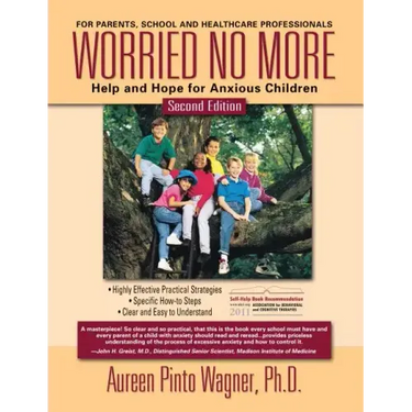 Worried No More: Help and Hope for Anxious Children