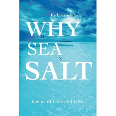 Why the Sea is Salt: Poems of Love and Loss