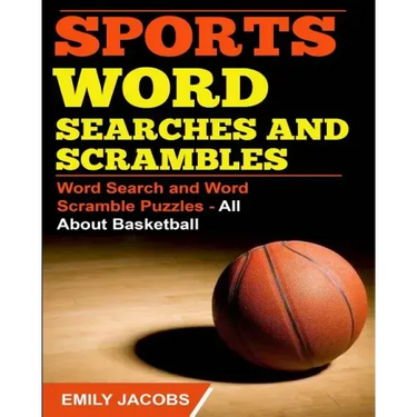 Sports Word Searches and Scrambles: Word Search and Word Scramble Puzzles - All About Basketball