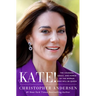 Kate!: The Courage, Grace, and Power of the Woman Who Will Be Queen