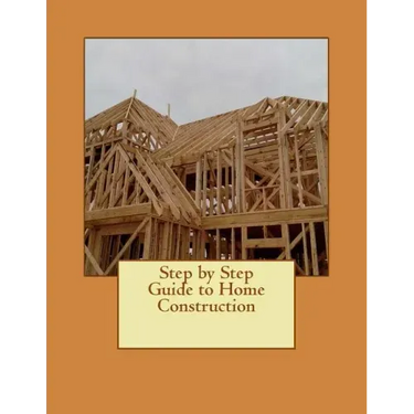 Step by Step Guide to Home Construction