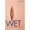 Wet: On Painting, Feminism, and Art Culture