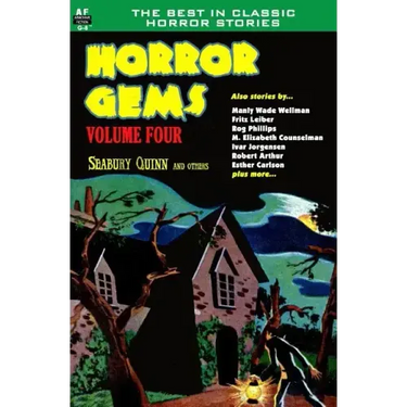 Horror Gems, Volume Four, Seabury Quinn and Others