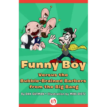 Funny Boy Versus the Bubble-Brained Barbers from the Big Bang