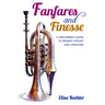 Fanfares and Finesse: A Performer's Guide to Trumpet History and Literature