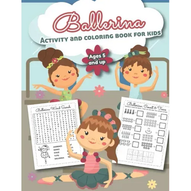 Ballerina Activity and Coloring Book for kids Ages 5 and up: Over 20 Fun Designs For Girls - Preschool
