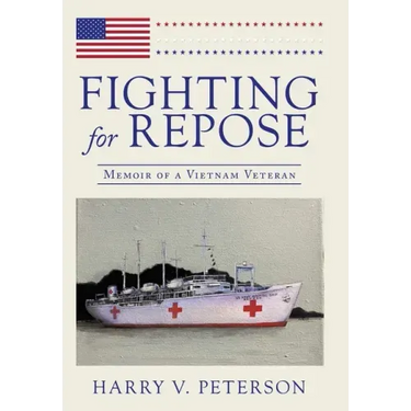 Fighting for Repose: Memoir of a Vietnam Veteran