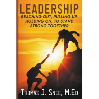Leadership: Reaching Out, Pulling Up, Holding On, to Stand Strong Together