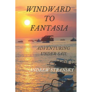 Windward to Fantasia: Adventuring Under Sail