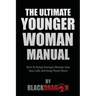 The Ultimate Younger Woman Manual