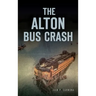 The Alton Bus Crash