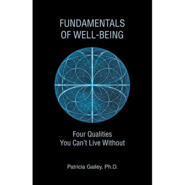 Fundamentals of Well-Being: Four Qualities You Can't Live Without