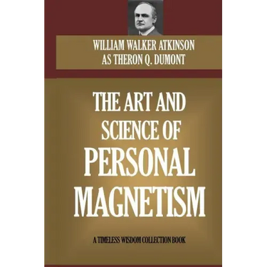 The Art and Science of Personal Magnetism