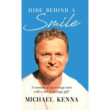 Hide Behind a Smile: 'A Memoir of an Average Man With a Not so Average Gift'