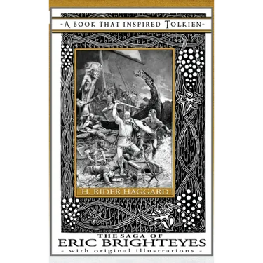 The Saga of Eric Brighteyes - A Book That Inspired Tolkien: With Original Illustrations