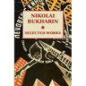 Nikolai Bukharin: Selected Works