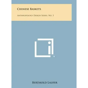 Chinese Baskets: Anthropology Design Series, No. 3