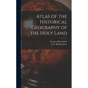 Atlas of the Historical Geography of the Holy Land