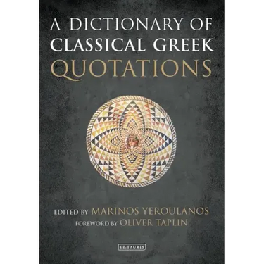 A Dictionary of Classical Greek Quotations