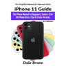 iPhone 11 Guide: The iPhone Manual for Beginners, Seniors & for All iPhone Users (Tips & Tricks Version)