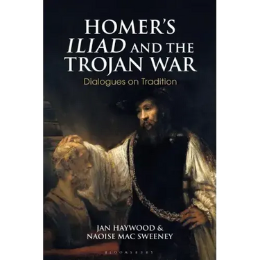 Homer's Iliad and the Trojan War: Dialogues on Tradition