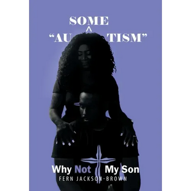 "Au-Some-Tism" - Why Not My Son