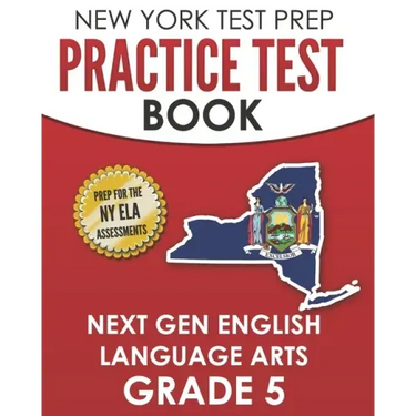 NEW YORK TEST PREP Practice Test Book Next Gen English Language Arts Grade 5: Preparation for the New York State ELA Assessments