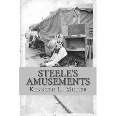 Steele's Amusements: Carnival Life on the Midway