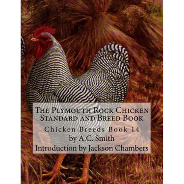 The Plymouth Rock Chicken Standard and Breed Book: Chicken Breeds Book 14