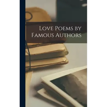 Love Poems by Famous Authors