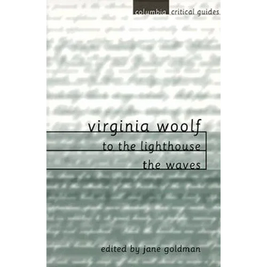 Virginia Woolf: To the Lighthouse / The Waves: Essays, Articles, Reviews