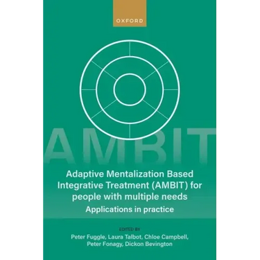 Adaptive Mentalization-Based Integrative Treatment (Ambit) for People with Multiple Needs: Applications in Practise
