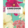 Caregiver Coloring Book Mental Health Advocacy: Self Care Coloring Book & Mental Health Mantra