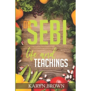Dr. Sebi Life and Teachings