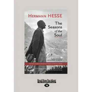 The Seasons of the Soul: The Poetic Guidance and Spiritual Wisdom of Herman Hesse (Large Print 16pt)