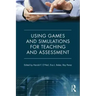 Using Games and Simulations for Teaching and Assessment: Key Issues