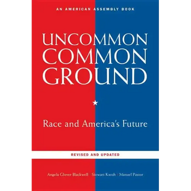 Uncommon Common Ground: Race and America's Future (Revised, Updated)