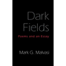 Dark Fields: Poems and an Essay