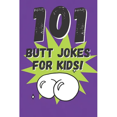101 Butt Jokes for Kids!