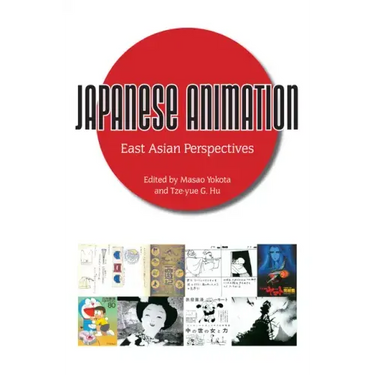 Japanese Animation: East Asian Perspectives