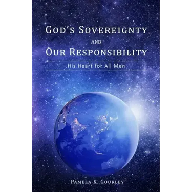 God's Sovereignty and Our Responsibility: His Heart for All Men