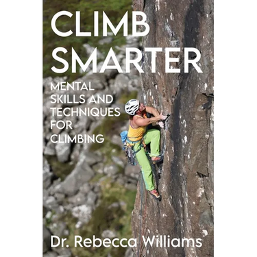 Climb Smarter: Mental Skills and Techniques for Climbing