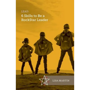 Lead: 6 Skills To Be A RockStar Leader