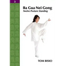 Ba Gua Nei Gong Vol. 3: Twelve Posture Standing