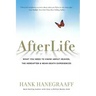 Afterlife: What You Need to Know about Heaven, the Hereafter & Near-Death Experiences