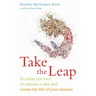Take the Leap: Do What You Love 15 Minutes a Day and Create the Life of Your Dreams (Experience Daily Joy)