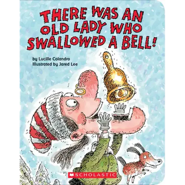There Was an Old Lady Who Swallowed a Bell! (a Board Book)