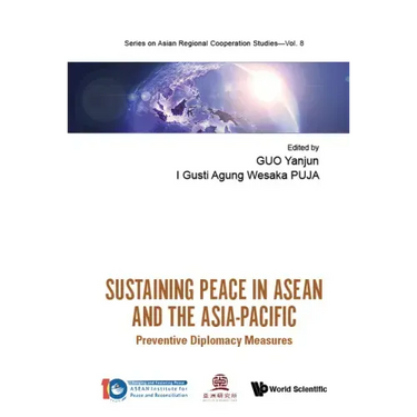 Sustaining Peace in ASEAN and the Asia-Pacific: Preventive Diplomacy Measures